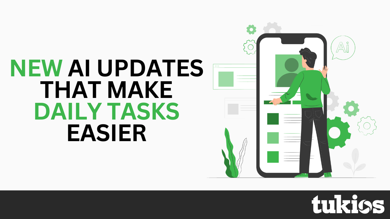 New AI Updates That Make Daily Tasks Easier